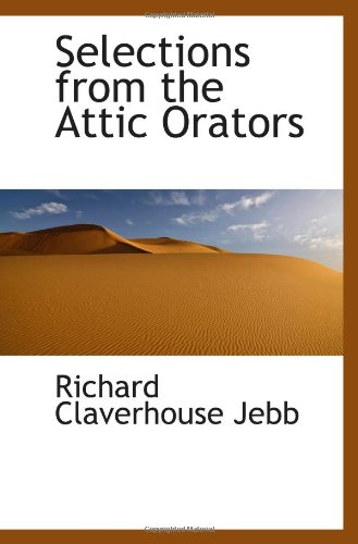 Beispielbild fr Selections from the Attic Orators zum Verkauf von AwesomeBooks