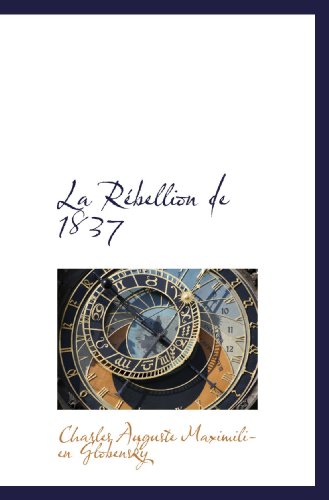 Beispielbild fr La Rbellion de 1837 (French and French Edition) zum Verkauf von Revaluation Books