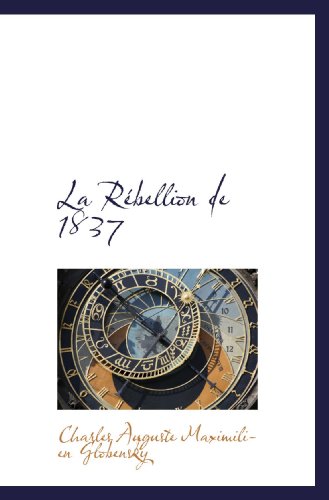 Stock image for La Rbellion de 1837 (French and French Edition) for sale by Revaluation Books