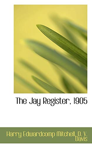 The Jay Register, 1905 (9781117293448) by Mitchell, Harry Edwardcomp; Davis, D. V.