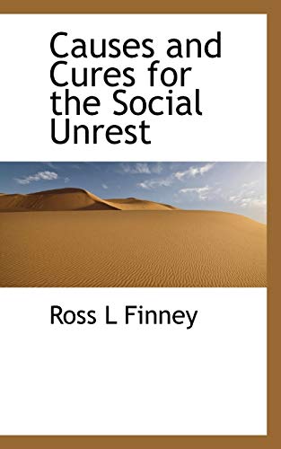 Causes and Cures for the Social Unrest (9781117295428) by Finney, Ross L.