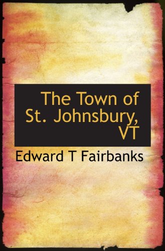 9781117295985: The Town of St. Johnsbury, VT