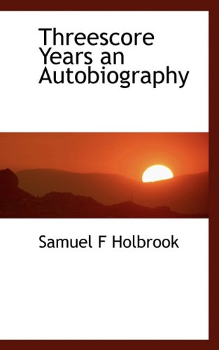 9781117296043: Threescore Years an Autobiography