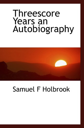 9781117296067: Threescore Years an Autobiography
