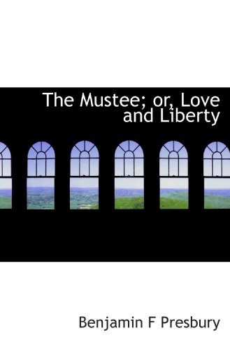 Stock image for The Mustee; or, Love and Liberty for sale by Revaluation Books