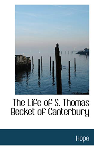 The Life of S. Thomas Becket of Canterbury (9781117301433) by Hope