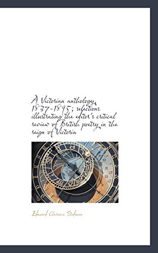 A Victorian anthology, 1837-1895; selections illustrating the editor's critical review of British po (9781117304212) by Stedman, Edmund Clarence