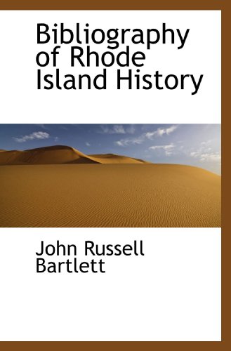 Bibliography of Rhode Island History (9781117305264) by Bartlett, John Russell