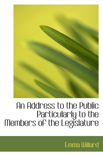 Imagen de archivo de An Address to the Public Particularly to the Members of the Legislature a la venta por Revaluation Books