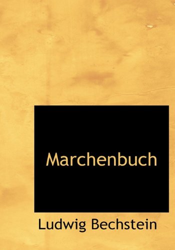 Marchenbuch (German Edition) (9781117316482) by Bechstein, Ludwig