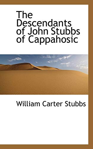 9781117321189: The Descendants of John Stubbs of Cappahosic