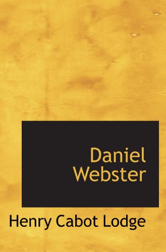 Daniel Webster (9781117321301) by Lodge, Henry Cabot