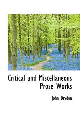 Critical and Miscellaneous Prose Works (9781117321615) by Dryden, John