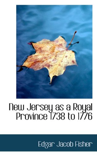 Imagen de archivo de New Jersey as a Royal Province 1738 to 1776 a la venta por Solomon's Mine Books