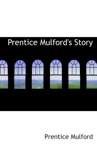 Prentice Mulford's Story (9781117329567) by Mulford, Prentice