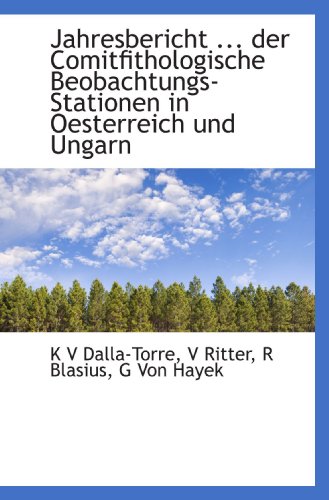 Stock image for Jahresbericht . der Comitfithologische Beobachtungs-Stationen in Oesterreich und Ungarn (German Edition) for sale by Revaluation Books