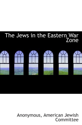 9781117336015: The Jews in the Eastern War Zone