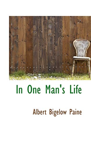 In One Man's Life (9781117336572) by Paine, Albert Bigelow