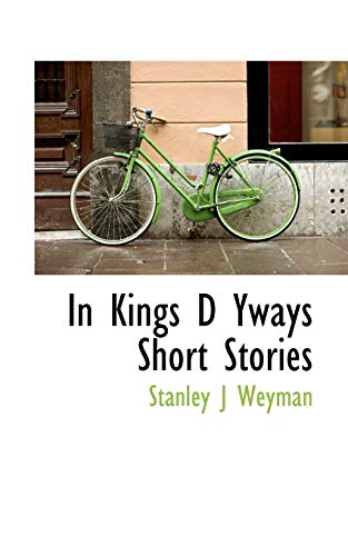 In Kings D Yways Short Stories (9781117336633) by Weyman, Stanley J