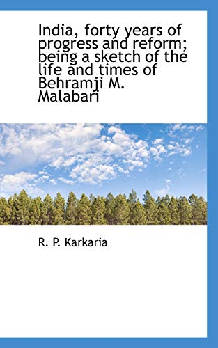 9781117336817: India, Forty Years of Progress and Reform; Being a Sketch of the Life and Times of Behramji M. Malab