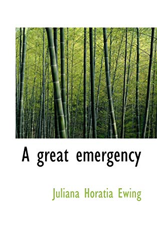 A great emergency (9781117341941) by Ewing, Juliana Horatia