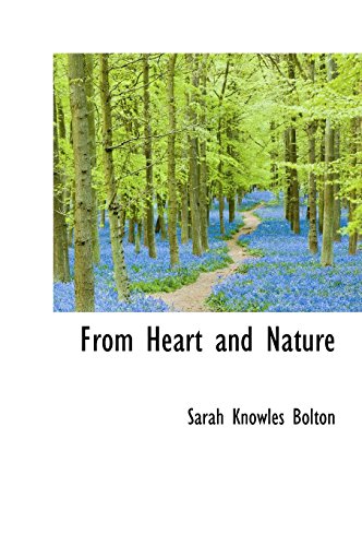 From Heart and Nature (9781117344485) by Bolton, Sarah Knowles