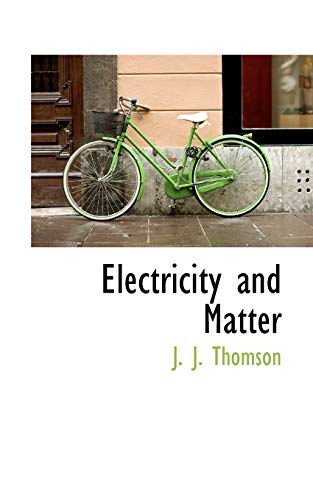Electricity and Matter (9781117349183) by Thomson, J. J.