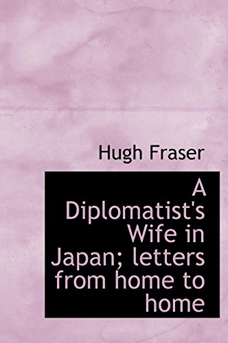 9781117352015: A Diplomatist's Wife in Japan; letters from home to home