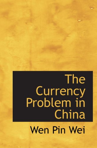 Stock image for The Currency Problem in China for sale by Revaluation Books
