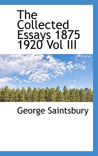 The Collected Essays 1875 1920 Vol III (9781117358604) by Saintsbury, George