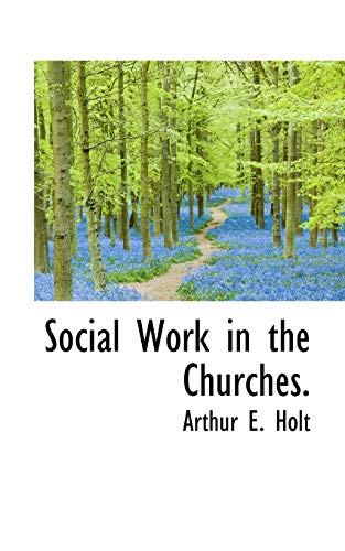 9781117364971: Social Work in the Churches.