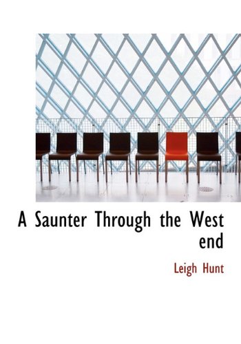 A Saunter Through the West end (9781117366760) by Hunt, Leigh