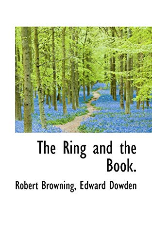 The Ring and the Book. (9781117367804) by Dowden, Edward