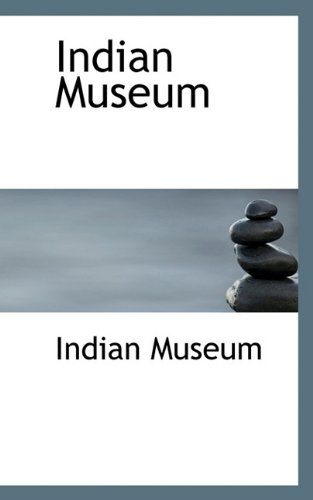 9781117369006: Indian Museum