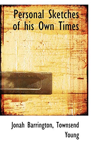 Personal Sketches of his Own Times (9781117372846) by Barrington, Jonah; Young, Townsend