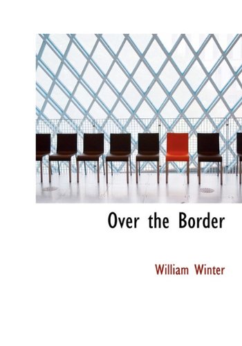 Over the Border (9781117373935) by Winter, William