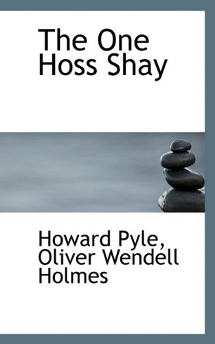 The One Hoss Shay (9781117374826) by Pyle, Howard; Holmes, Oliver Wendell Jr.