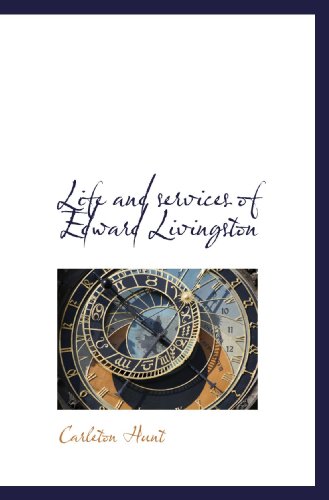 Imagen de archivo de Life and services of Edward Livingston a la venta por Revaluation Books