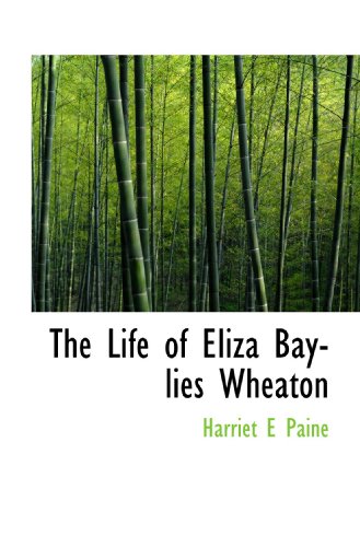 Stock image for The Life of Eliza Baylies Wheaton for sale by Revaluation Books