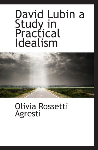 Stock image for David Lubin a Study in Practical Idealism for sale by Revaluation Books