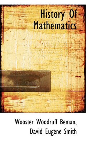 History of Mathematics (9781117380223) by Beman, Wooster Woodruff; Smith, David Eugene