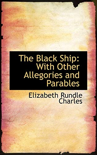9781117381077: The Black Ship: With Other Allegories and Parables
