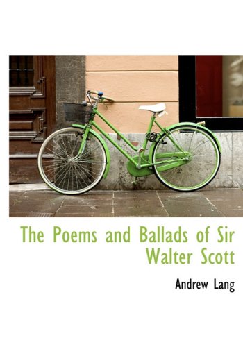 The Poems and Ballads of Sir Walter Scott (9781117388687) by Lang, Andrew