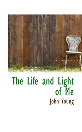 The Life and Light of Me (9781117394039) by Young, John