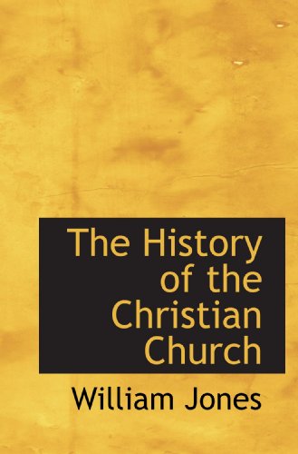 The History of the Christian Church (9781117395036) by Jones, William