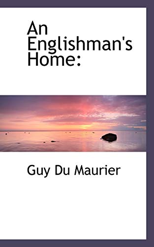 An Englishman's Home (9781117402420) by Maurier, Guy Du