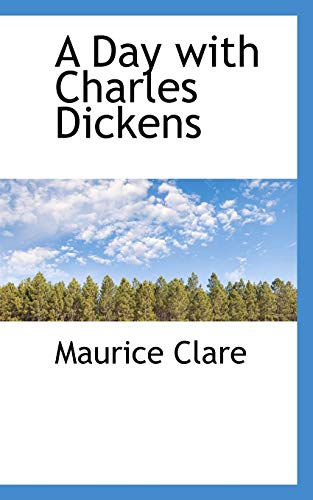 9781117405988: A Day with Charles Dickens