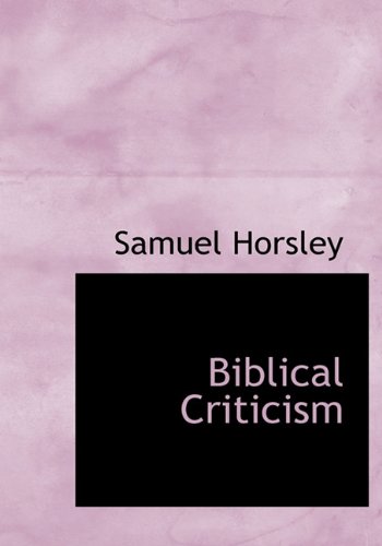 Biblical Criticism (9781117412962) by Horsley, Samuel