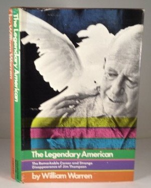 The Legendary American: The Remarkable Career and Strange Disappearance of Jim Thompson (9781117420530) by Warren, William