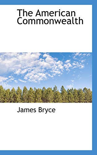 The American Commonwealth (9781117425283) by Bryce, James